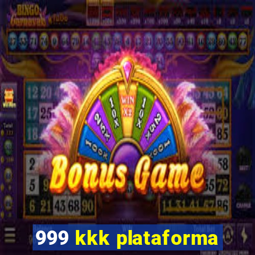 999 kkk plataforma